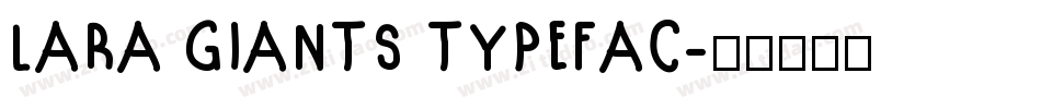 LARA GIANTS TYPEFAC字体转换